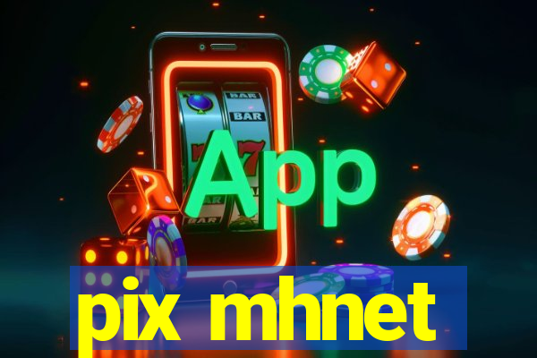 pix mhnet